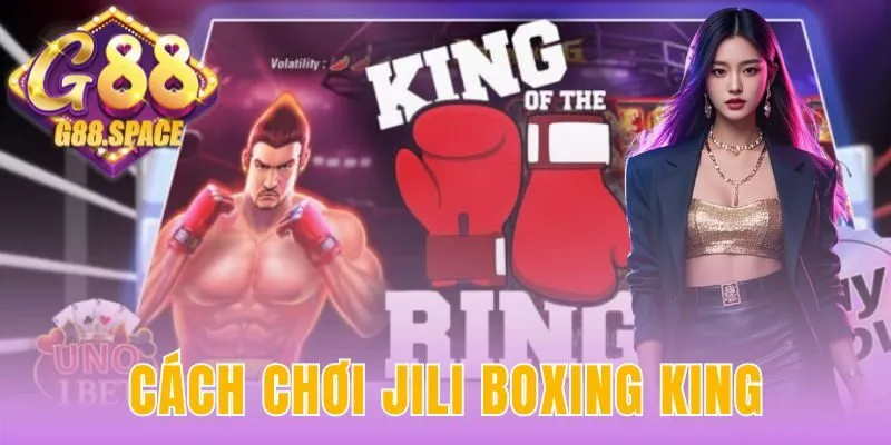 cách chơi jili boxing king