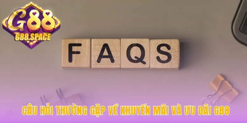 Câu hỏi thường gặp G88 giải đáp điều kiện vòng cược ưu đãi