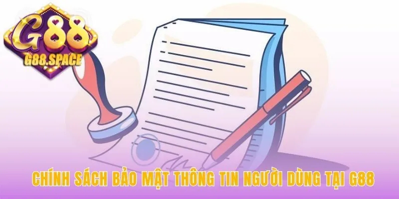 Chính sách bảo mật tuân thủ điều khoản G88