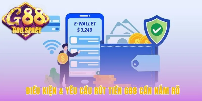 Điều kiện rút tiền G88 đảm bảo giao dịch suôn sẻ