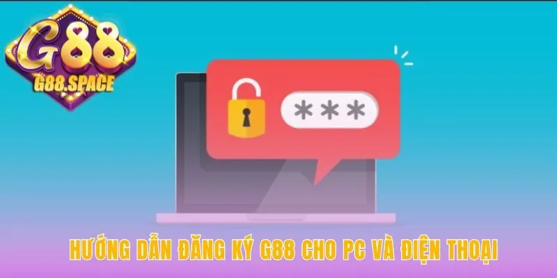 Hướng dẫn đăng ký G88 cung cấp link và quy trình chi tiết